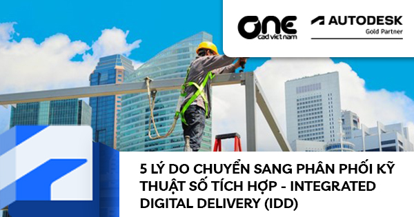 5 lý do chuyển sang phân phối kỹ thuật số tích hợp - Integrated Digital Delivery (IDD)
