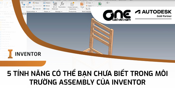 5 tính năng có thể bạn chưa biết trong môi trường Assembly của Inventor