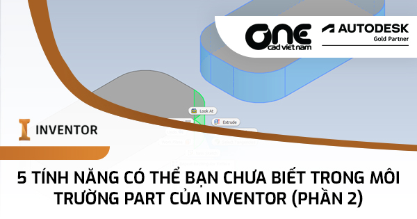 5 tính năng có thể bạn chưa biết trong môi trường Part của Inventor (Phần 2)
