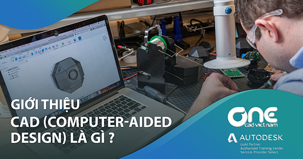 CAD (Computer-Aided Design) là gì?