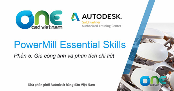 Lập trình chi tiết khuôn với PowerMill (Phần 5)