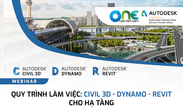Webinar "Quy trình làm việc: Civil 3D - Dynamo - Revit cho hạ tầng"