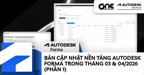 Bản cập nhật nền tảng Autodesk Forma trong tháng 03 & 04/2026 (Phần 1)