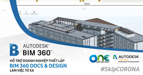 OneCAD VN hỗ trợ doanh nghiệp thiết lập BIM 360 Docs & Design - Hỗ trợ làm việc từ xa