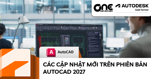 Các cập nhật mới trên phiên bản AutoCAD 2027