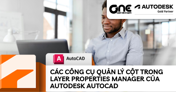 Các công cụ quản lý cột trong Layer Properties Manager của Autodesk AutoCAD