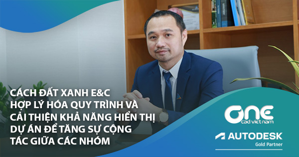 Cách Đất Xanh E&C hợp lý hóa quy trình và cải thiện khả năng hiển thị dự án để tăng sự cộng tác giữa các nhóm