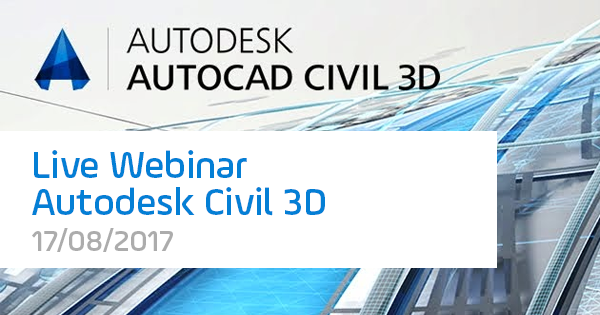Mời tham dự Webinar Autodesk Civil 3D