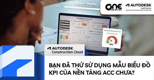 Bạn đã thử sử dụng mẫu biểu đồ KPI của nền tảng Autodesk Construction Cloud chưa ?