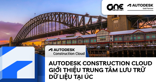 Autodesk Construction Cloud giới thiệu trung tâm lưu trữ dữ liệu tại Úc