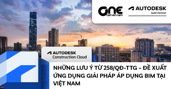 Những lưu ý từ 258/QĐ-TTg – Đề xuất ứng dụng giải pháp áp dụng BIM tại Việt Nam