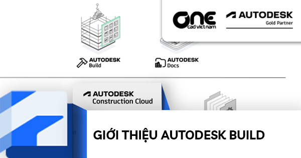 Giới thiệu Autodesk Build