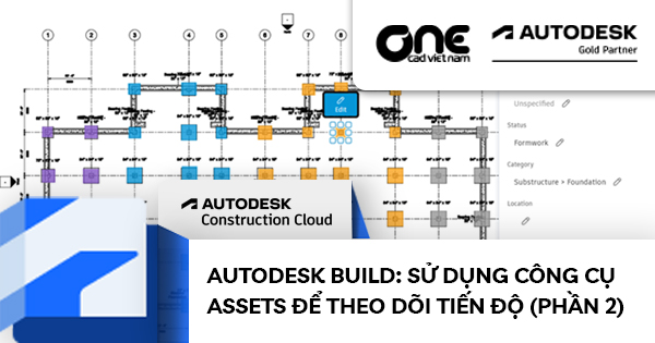 Autodesk Build: Sử dụng công cụ Assets để Theo dõi Tiến độ (Phần 2)
