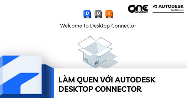 Làm quen với Autodesk Desktop Connector