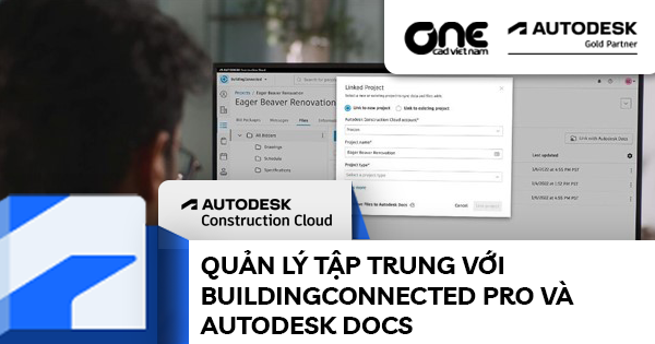 Quản lý tập trung với BuildingConnected Pro và Autodesk Docs