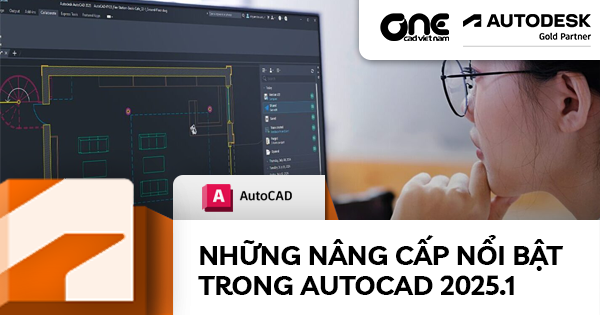 Những Nâng Cấp Nổi Bật Trong AutoCAD 2025.1