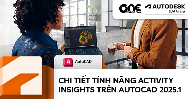 Chi Tiết Tính Năng Activity Insights Trên AutoCAD 2025.1
