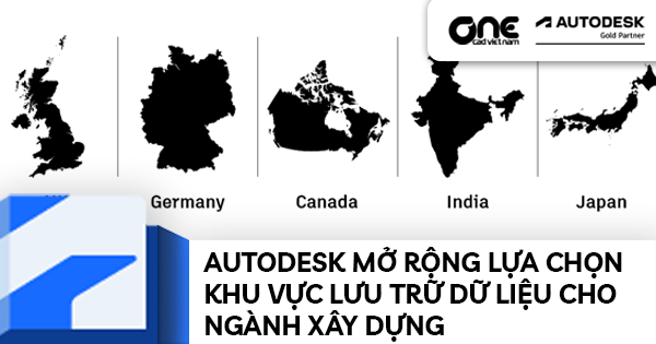 Autodesk Mở Rộng Lựa Chọn Khu Vực Lưu Trữ Dữ Liệu Cho Ngành Xây Dựng