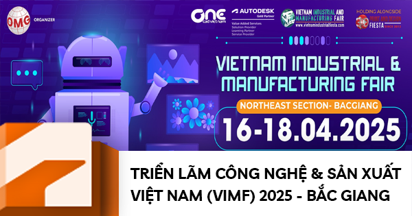 Triển lãm Công Nghệ & Sản Xuất Việt Nam (VIMF) 2025 tại Bắc Giang