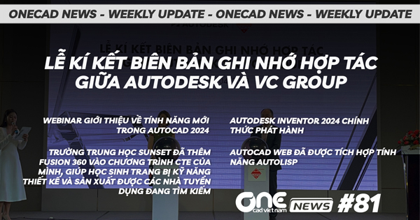 Lễ kí kết biên bản ghi nhớ hợp tác giữa Autodesk và VC Group - OneCAD News #81