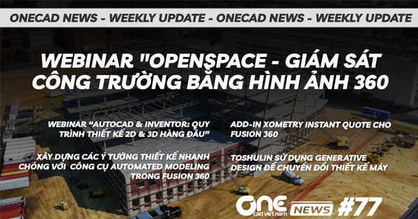 Webinar "Openspace - Giám sát công trường bằng hình ảnh 360 và công nghệ AI" - OneCAD News #77