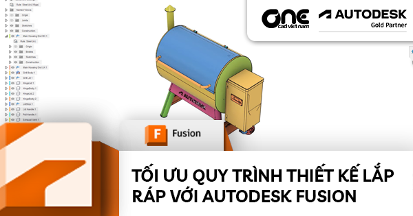Tối Ưu Quy Trình Thiết Kế Lắp Ráp Với Autodesk Fusion