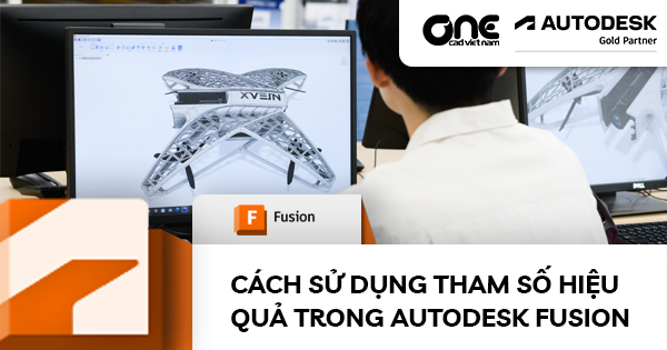 Cách Sử Dụng Tham Số Hiệu Quả Trong Autodesk Fusion