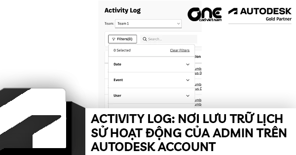 Activity Log: Nơi Lưu Trữ Lịch Sử Hoạt Động Của Admin Trên Autodesk Account