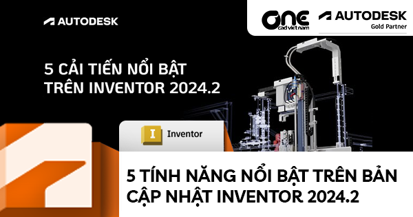 5 Tính Năng Nổi Bật Trên Bản Cập Nhật Inventor 2024.2