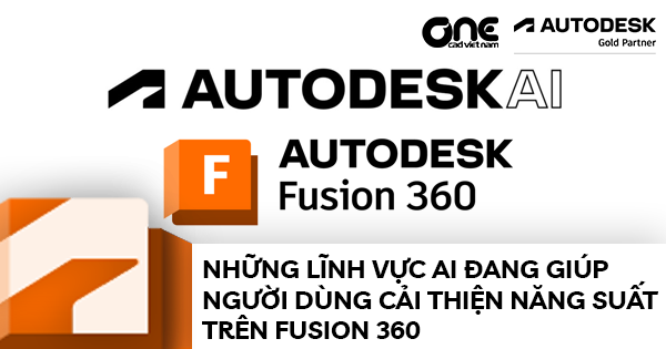 Những Lĩnh Vực AI Đang Giúp Người Dùng Cải Thiện Năng Suất trên Fusion 360