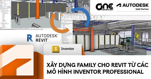 Xây dựng Family cho Revit từ các mô hình Inventor Professional