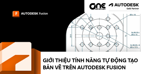 Giới thiệu tính năng tự động tạo bản vẽ trên Autodesk Fusion