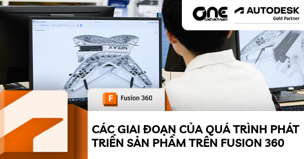 Các Giai Đoạn của Quá Trình Phát Triển Sản Phẩm Trên Fusion 360