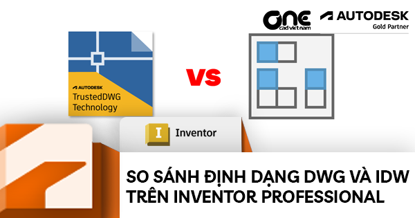 So Sánh Định Dạng DWG và IDW Trên Inventor Professional