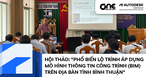 Hội thảo: "Phổ biến lộ trình áp dụng mô hình thông tin công trình (BIM) trên địa bàn tỉnh Bình Thuận"