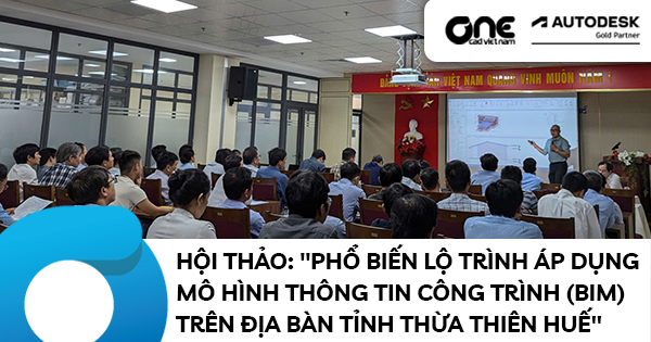 Hội thảo: "Phổ biến lộ trình áp dụng mô hình thông tin công trình (BIM) trên địa bàn tỉnh Thừa Thiên Huế"