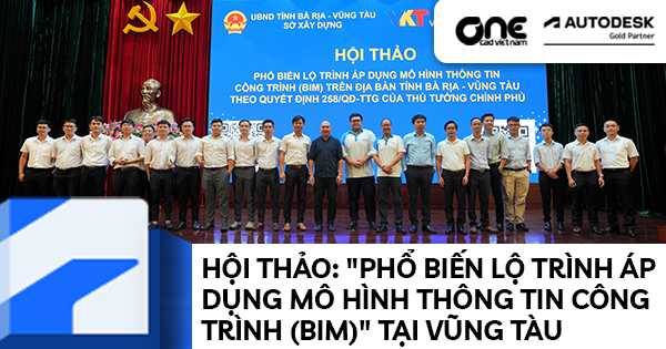 Hội thảo: "Phổ biến lộ trình áp dụng mô hình thông tin công trình (BIM)" tại Vũng Tàu