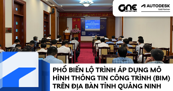 Phổ biến lộ trình áp dụng mô hình thông tin công trình (BIM) trên địa bàn tỉnh Quảng Ninh