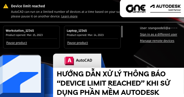 Hướng dẫn xử lý thông báo “Device Limit Reached” khi sử dụng phần mềm Autodesk