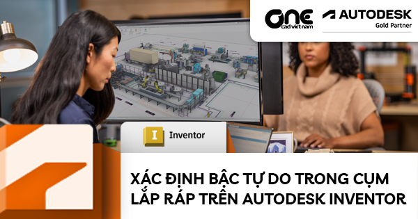 Xác Định Bậc Tự Do Trong Cụm Lắp Ráp Trên Autodesk Inventor
