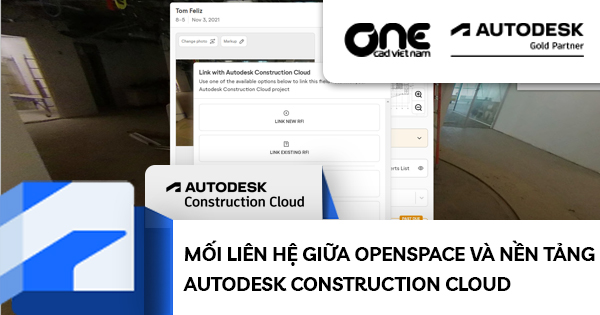 Mối liên hệ giữa OpenSpace và nền tảng Autodesk Construction Cloud