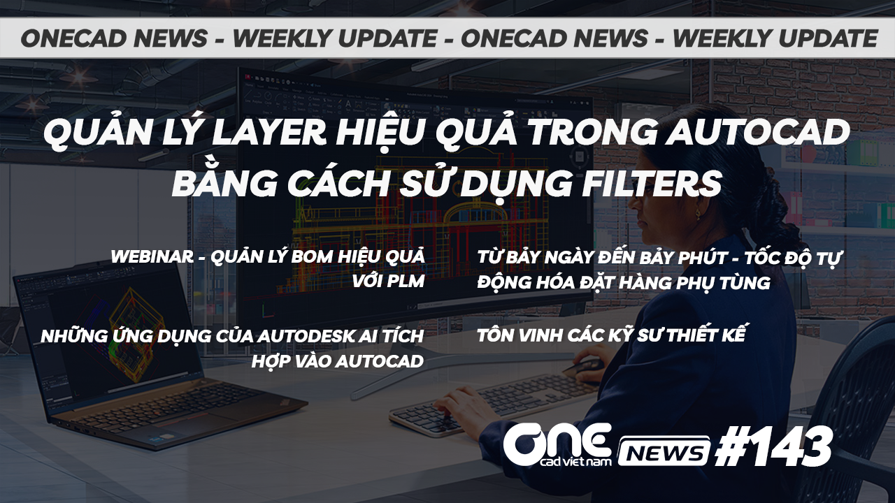 Quản lý Layer hiệu quả trong AutoCAD bằng cách sử dụng Filters - OneCAD News #143