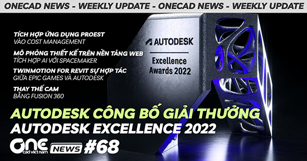 Autodesk công bố Autodesk Excellence 2022 - Tích hợp ProEst vào Cost Management - OneCAD News #68