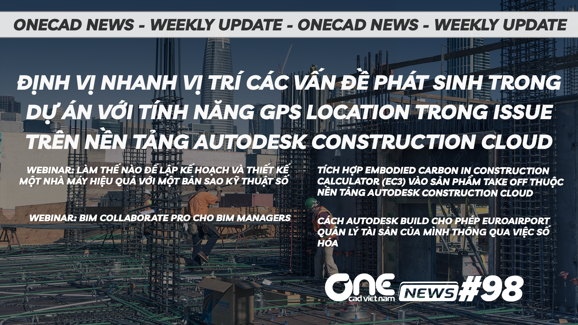 Định vị nhanh vị trí các vấn đề phát sinh trong dự án với tính năng GPS location trong Issue trên nền tảng ACC - OneCAD News #98
