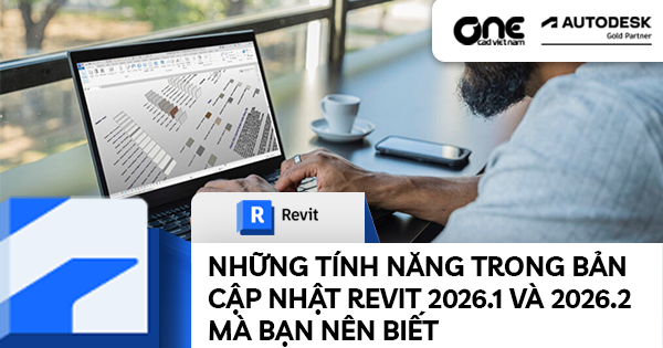 Những Tính Năng Trong Bản Cập Nhật Revit 2026.1 Và 2026.2 Mà Bạn Nên Biết