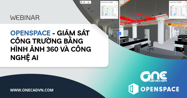 Webinar "OpenSpace - Giám sát công trường bằng hình ảnh 360 và công nghệ AI"