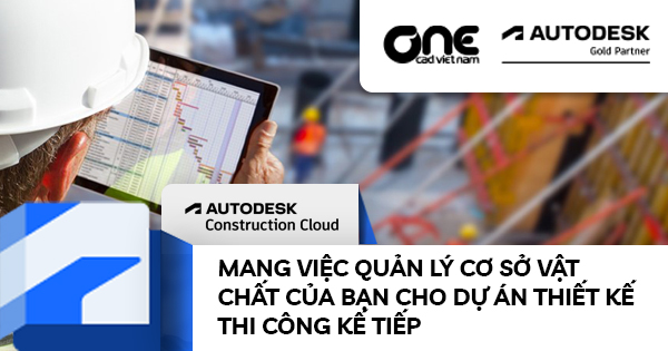Mang việc quản lý cơ sở vật chất của bạn cho dự án thiết kế thi công kế tiếp