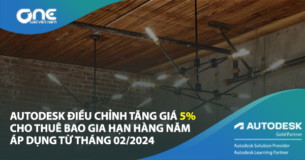 Autodesk điều chỉnh tăng giá 5% cho thuê bao gia hạn hàng năm áp dụng từ tháng 02/2024