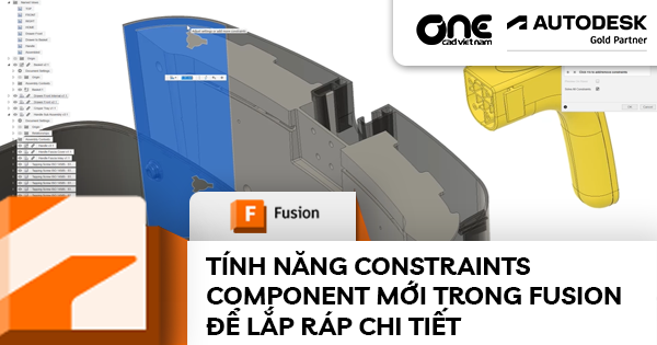 Tính năng Constraints Component mới trong Fusion để lắp ráp chi tiết