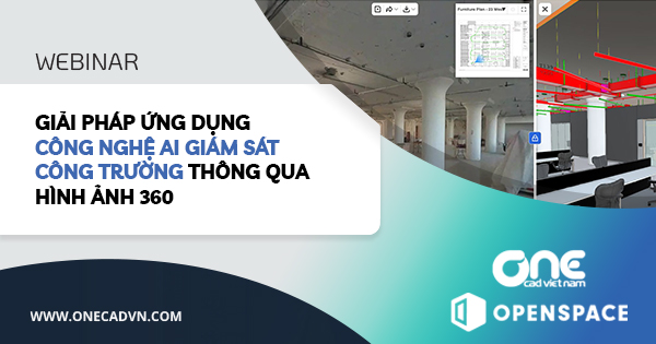 Webinar "Giải pháp ứng dụng công nghệ AI giám sát công trường thông qua hình ảnh 360"